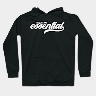 You and Me Are Essential Hoodie